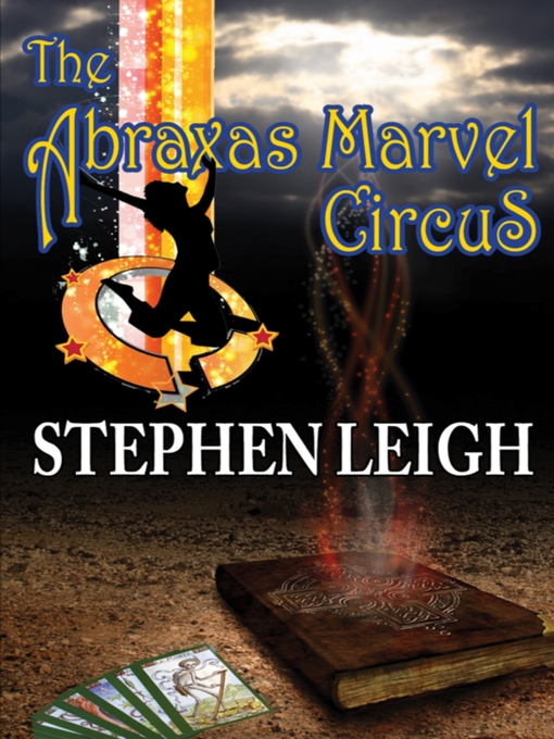 Title details for The Abraxas Marvel Circus by Stephen Leigh - Available